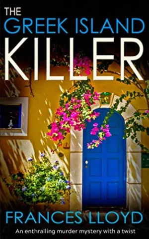 THE GREEK ISLAND KILLER an enthralling murder mystery with a twist (Detective Inspector Jack Dawes Mystery) Paperback  October 17, 2019